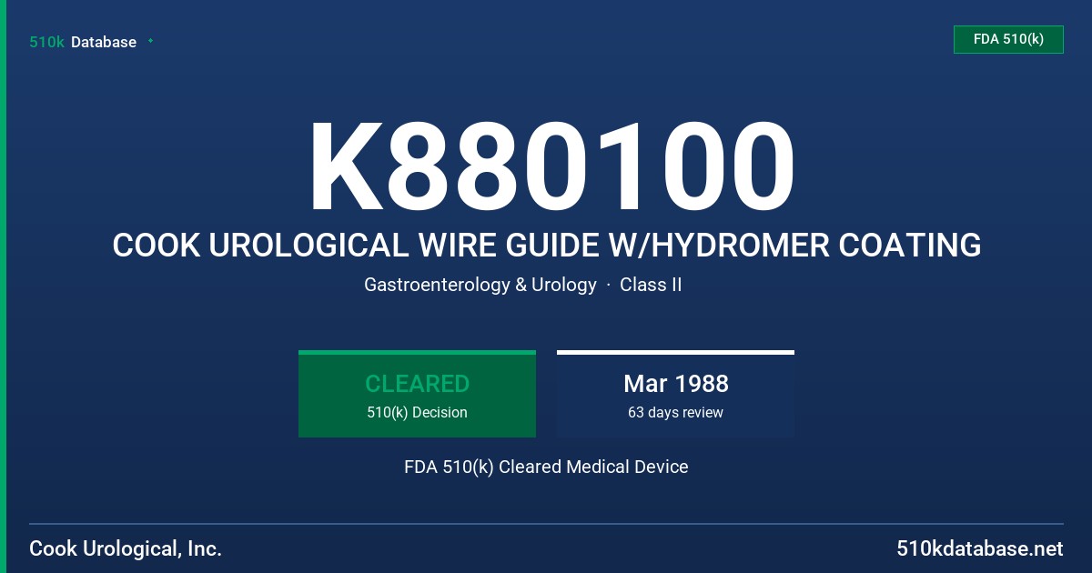 K880100 COOK UROLOGICAL WIRE GUIDE W/HYDROMER COATING FDA 510(k) Cleared Medical Device