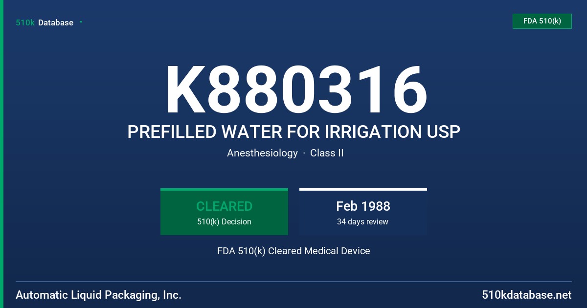 K880316 PREFILLED WATER FOR IRRIGATION USP FDA 510(k) Cleared Medical Device