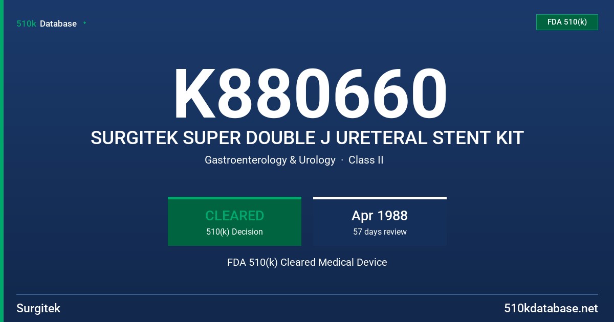 K880660 SURGITEK SUPER DOUBLE J URETERAL STENT KIT FDA 510(k) Cleared Medical Device