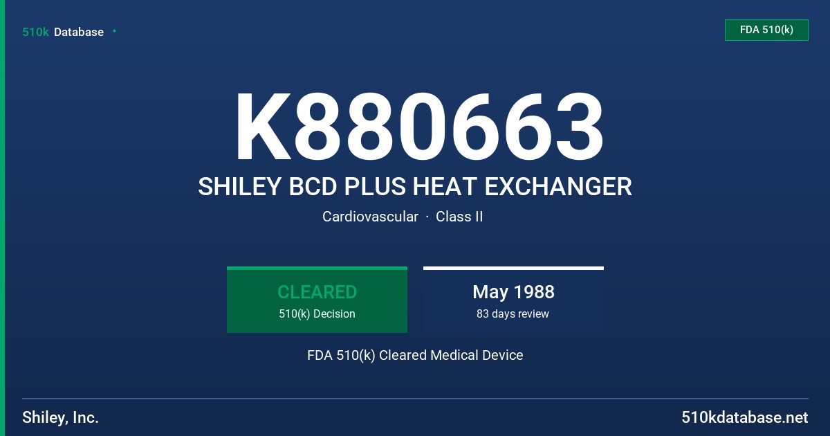 K880663 SHILEY BCD PLUS HEAT EXCHANGER FDA 510(k) Cleared Medical Device