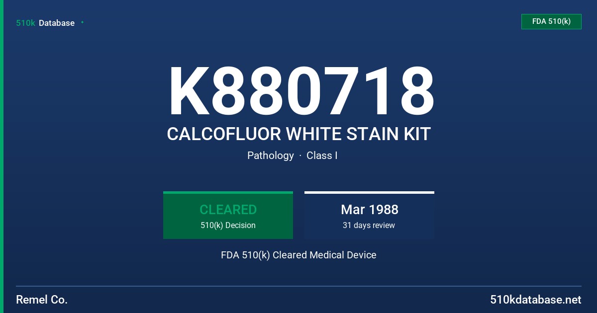 K880718 CALCOFLUOR WHITE STAIN KIT FDA 510(k) Cleared Medical Device
