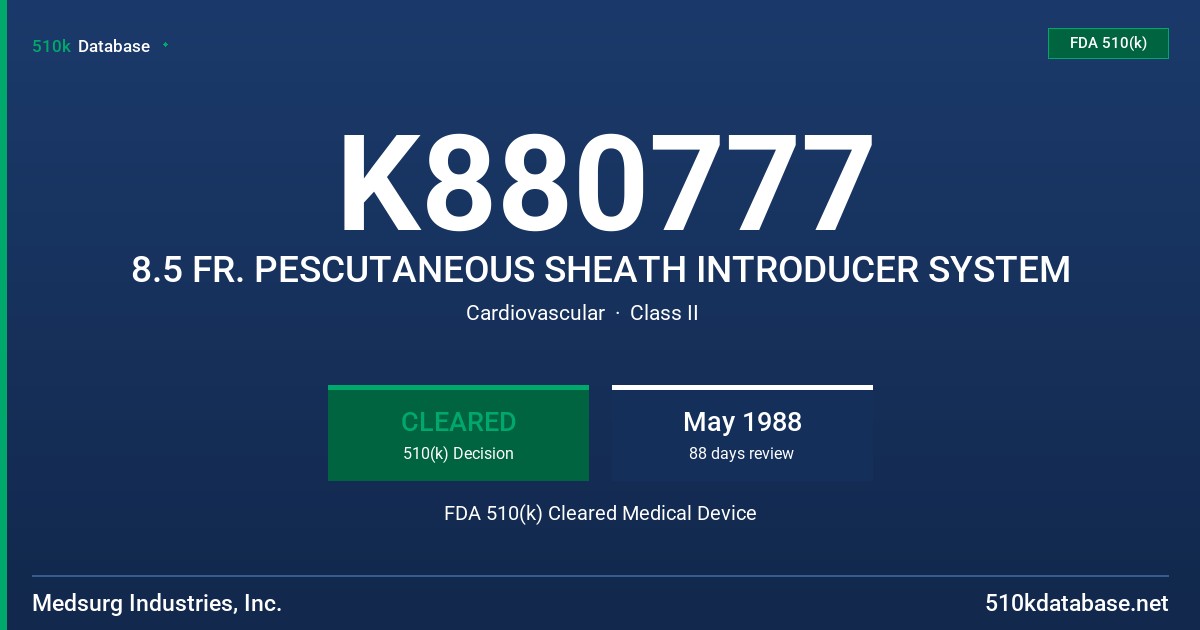 K880777 8.5 FR. PESCUTANEOUS SHEATH INTRODUCER SYSTEM FDA 510(k) Cleared Medical Device