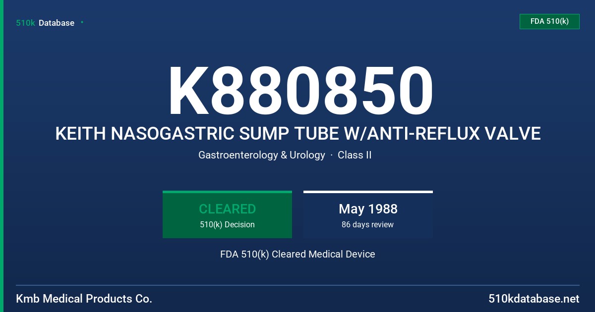 K880850 KEITH NASOGASTRIC SUMP TUBE W/ANTI-REFLUX VALVE FDA 510(k) Cleared Medical Device