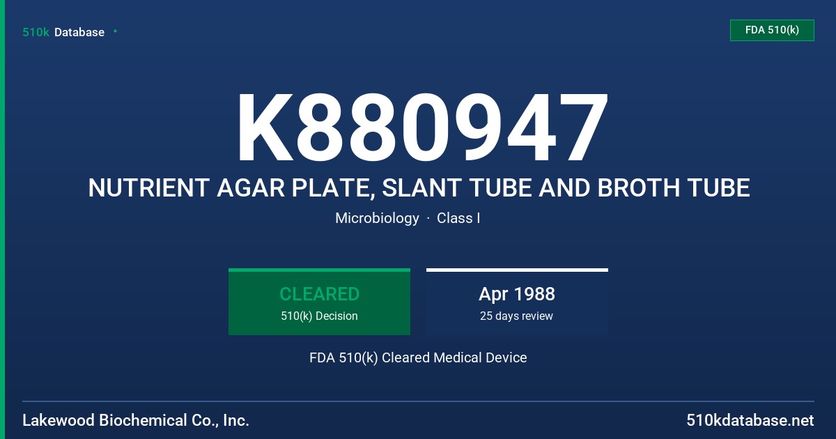 K880947 NUTRIENT AGAR PLATE, SLANT TUBE AND BROTH TUBE FDA 510(k) Cleared Medical Device