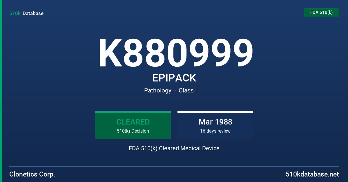 K880999 EPIPACK FDA 510(k) Cleared Medical Device