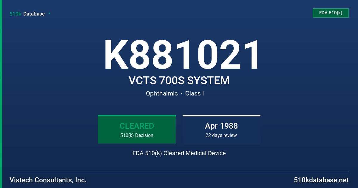K881021 VCTS 700S SYSTEM FDA 510(k) Cleared Medical Device