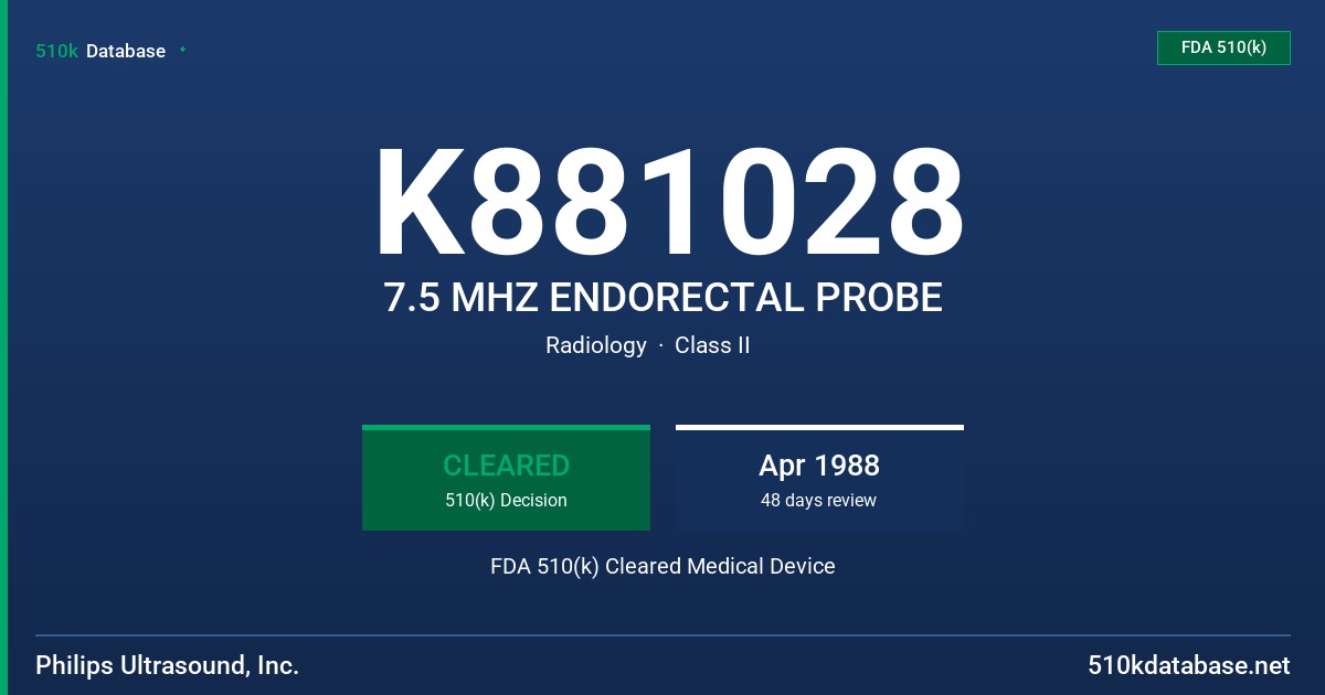 K881028 7.5 MHZ ENDORECTAL PROBE FDA 510(k) Cleared Medical Device