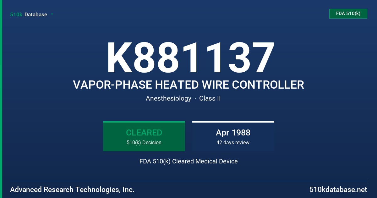 K881137 VAPOR-PHASE HEATED WIRE CONTROLLER FDA 510(k) Cleared Medical Device