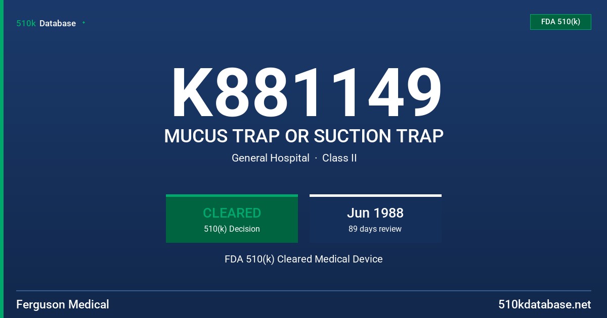 K881149 MUCUS TRAP OR SUCTION TRAP FDA 510(k) Cleared Medical Device
