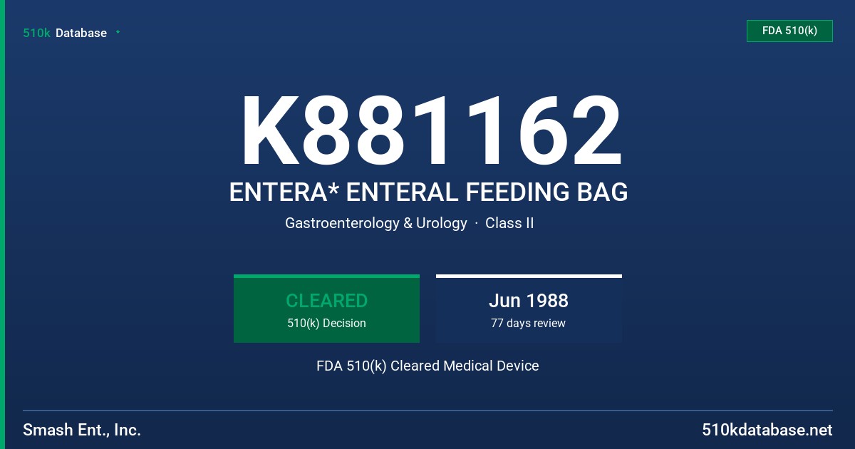 K881162 ENTERA* ENTERAL FEEDING BAG FDA 510(k) Cleared Medical Device