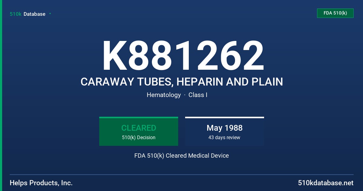K881262 CARAWAY TUBES, HEPARIN AND PLAIN FDA 510(k) Cleared Medical Device