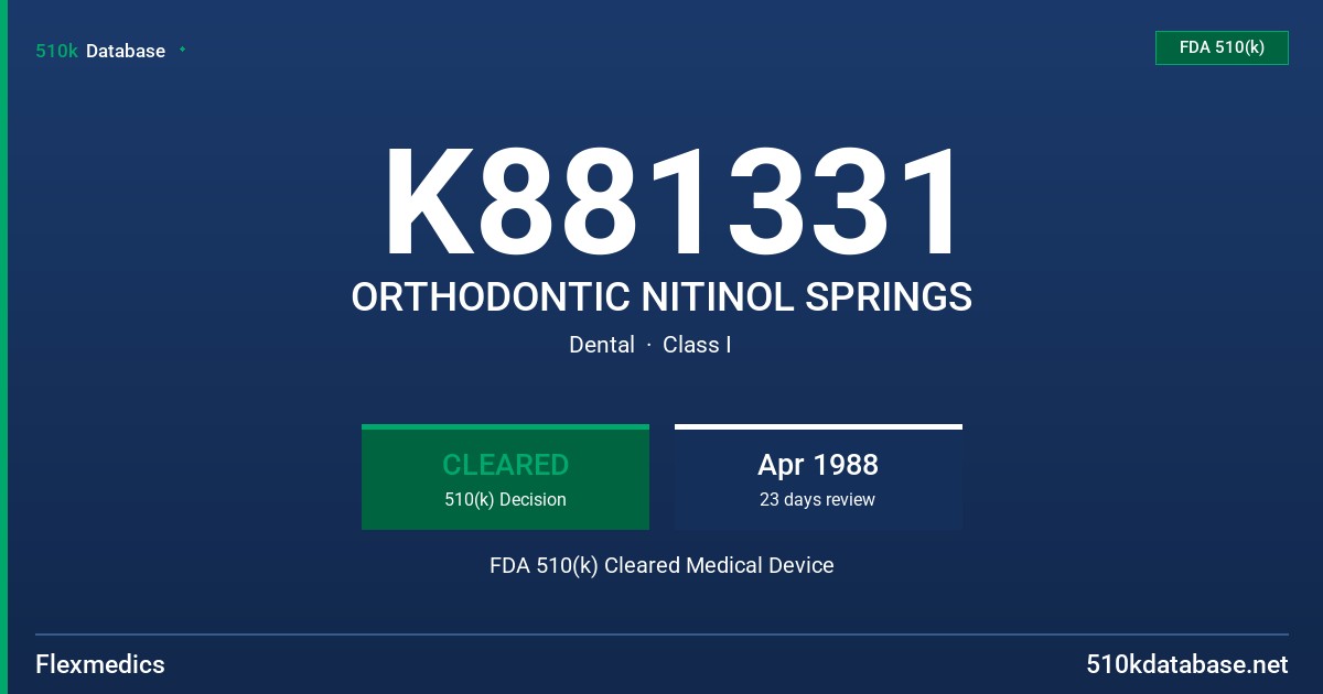 K881331 ORTHODONTIC NITINOL SPRINGS FDA 510(k) Cleared Medical Device