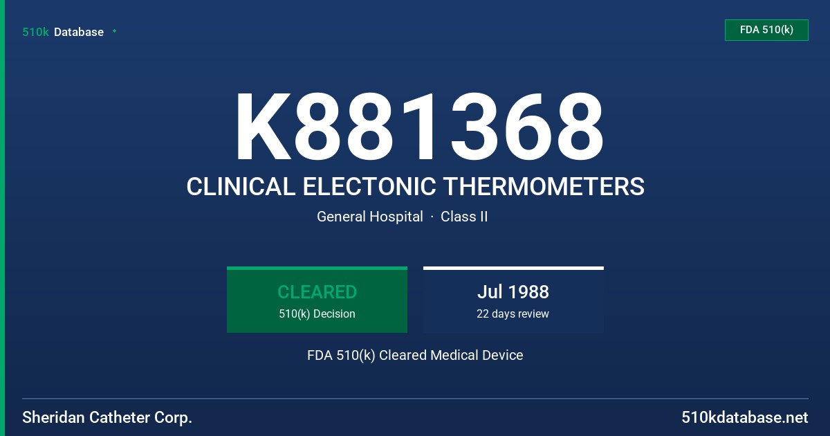 K881368 CLINICAL ELECTONIC THERMOMETERS FDA 510(k) Cleared Medical Device