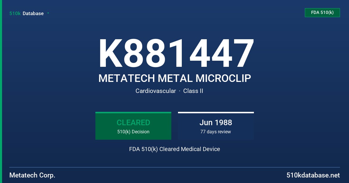 K881447 METATECH METAL MICROCLIP FDA 510(k) Cleared Medical Device