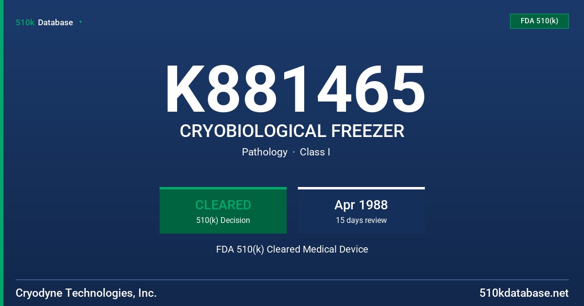K881465 CRYOBIOLOGICAL FREEZER FDA 510(k) Cleared Medical Device
