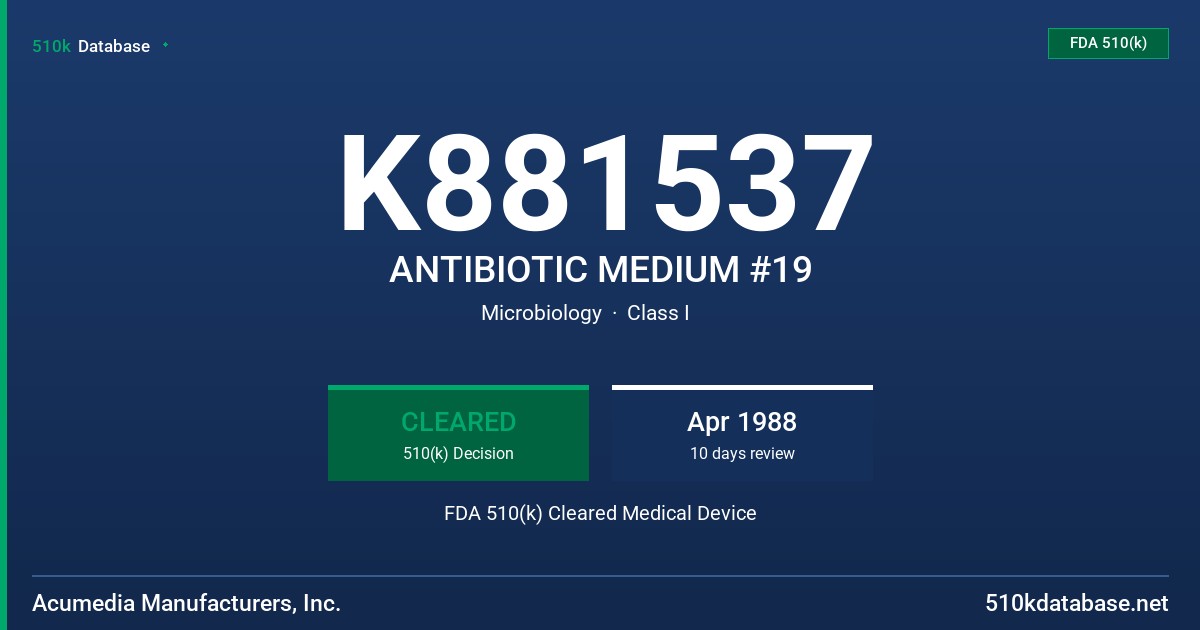 K881537 ANTIBIOTIC MEDIUM #19 FDA 510(k) Cleared Medical Device