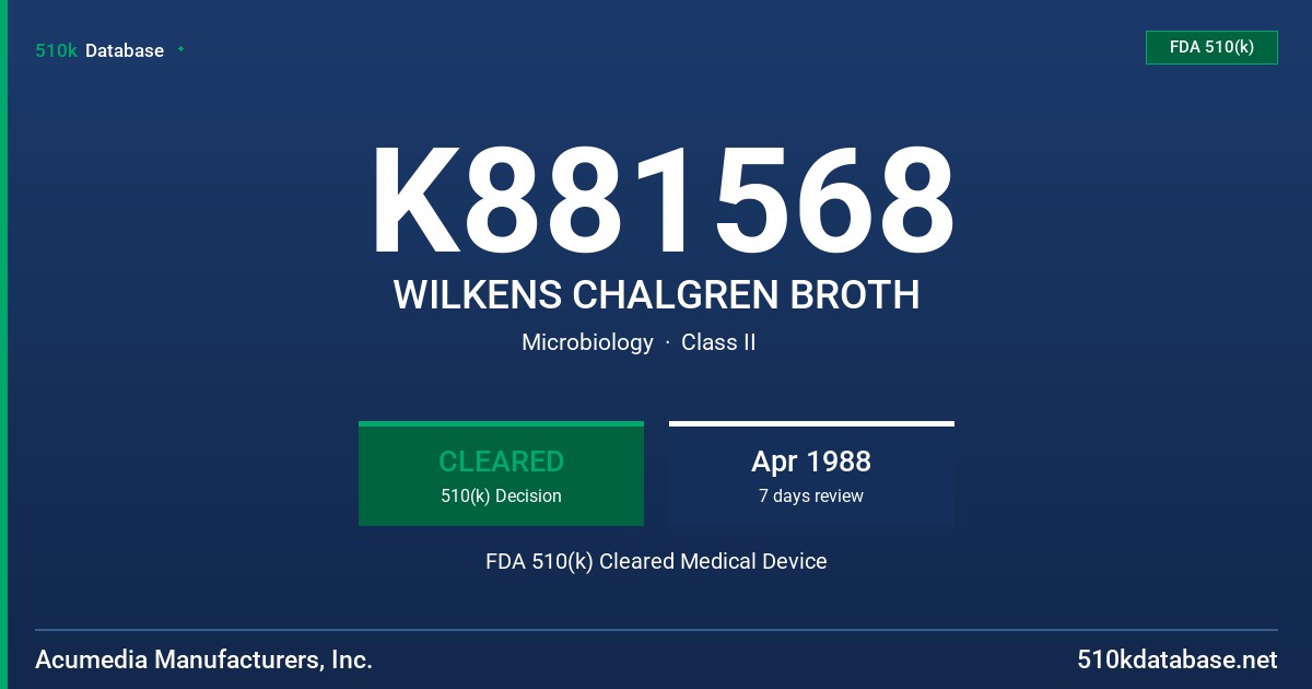 K881568 WILKENS CHALGREN BROTH FDA 510(k) Cleared Medical Device