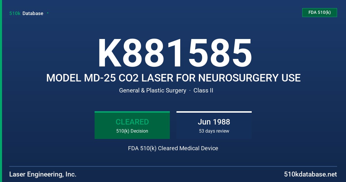 K881585 MODEL MD-25 CO2 LASER FOR NEUROSURGERY USE FDA 510(k) Cleared Medical Device
