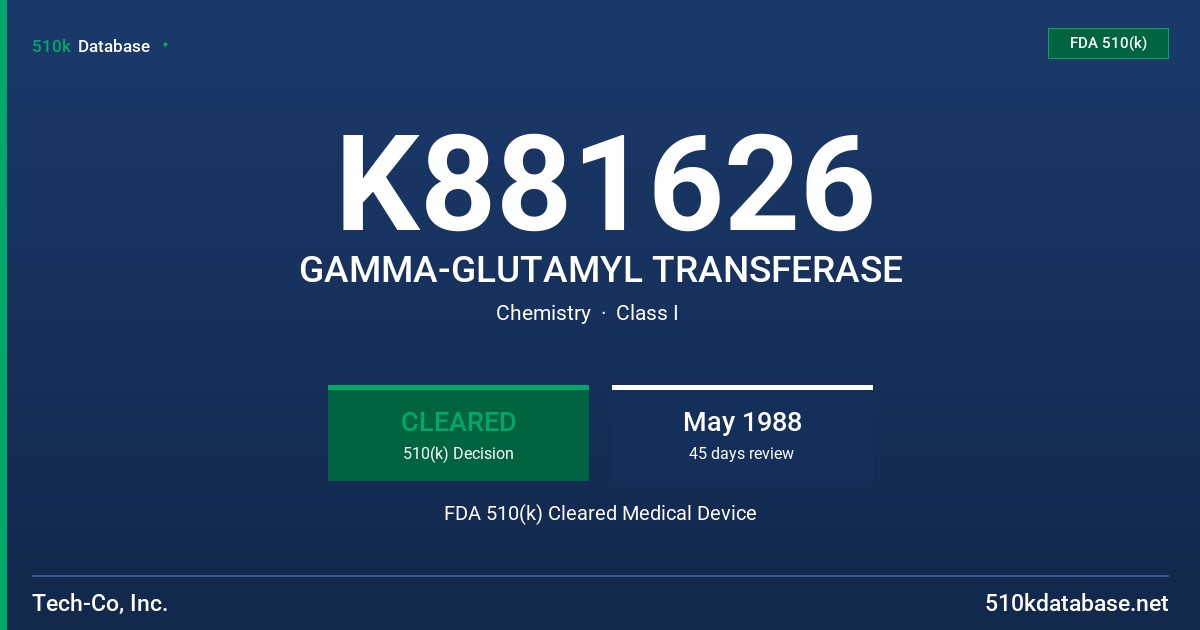K881626 GAMMA-GLUTAMYL TRANSFERASE FDA 510(k) Cleared Medical Device