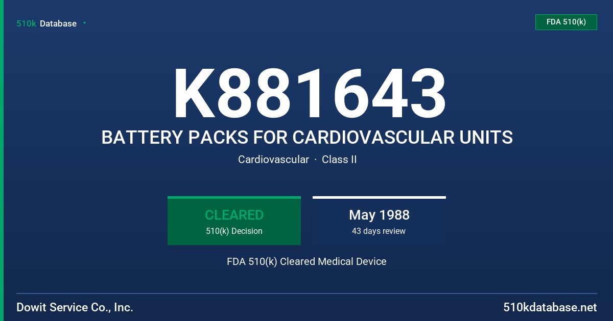 K881643 BATTERY PACKS FOR CARDIOVASCULAR UNITS FDA 510(k) Cleared Medical Device