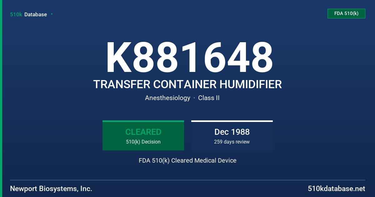 K881648 TRANSFER CONTAINER HUMIDIFIER FDA 510(k) Cleared Medical Device