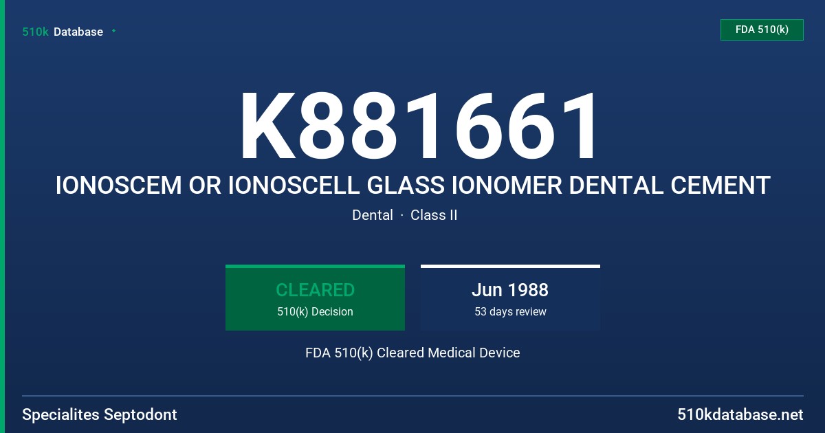 K881661 IONOSCEM OR IONOSCELL GLASS IONOMER DENTAL CEMENT FDA 510(k) Cleared Medical Device