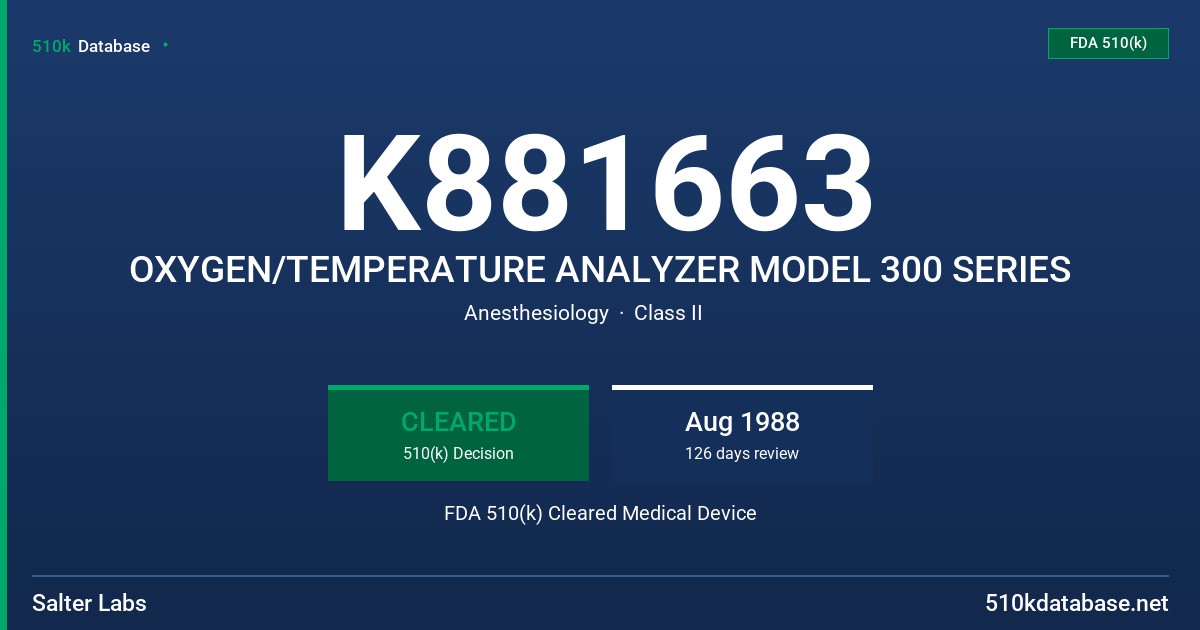 K881663 OXYGEN/TEMPERATURE ANALYZER MODEL 300 SERIES FDA 510(k) Cleared Medical Device