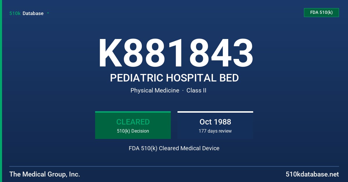K881843 PEDIATRIC HOSPITAL BED FDA 510(k) Cleared Medical Device