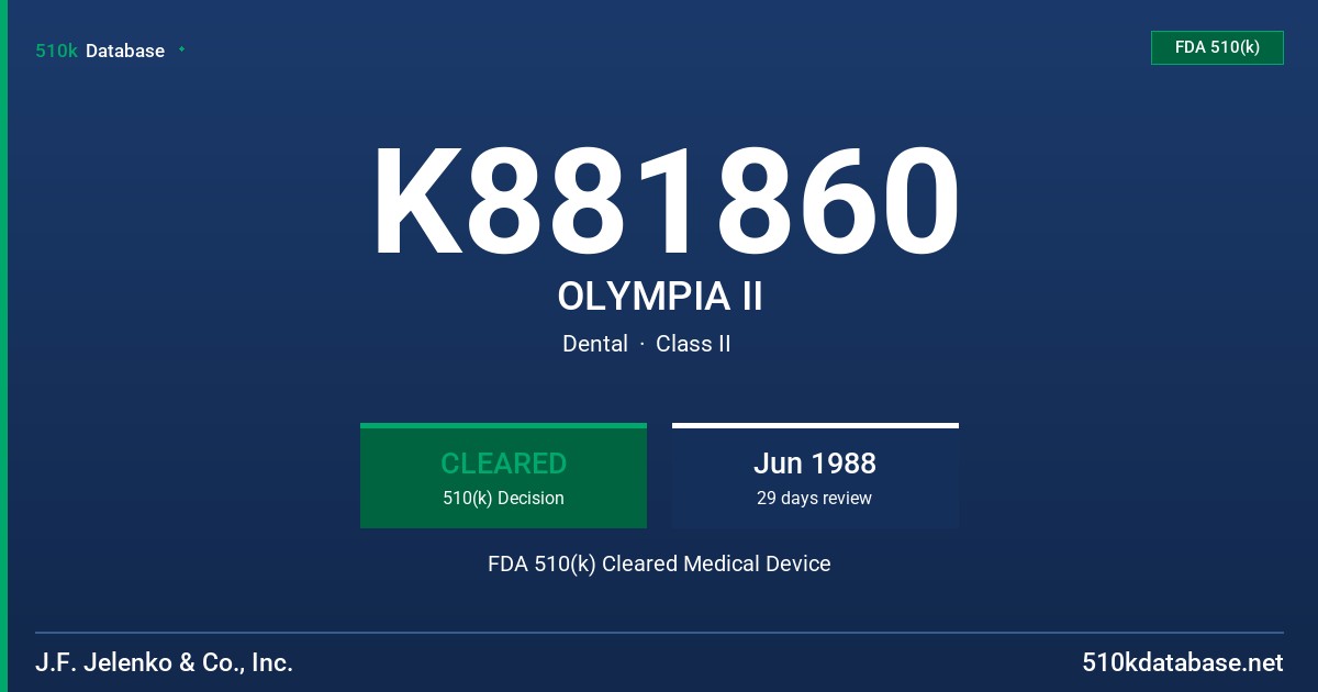 K881860 OLYMPIA II FDA 510(k) Cleared Medical Device
