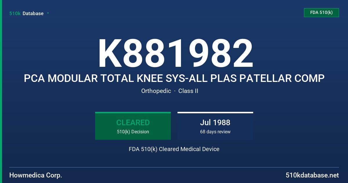 K881982 PCA MODULAR TOTAL KNEE SYS-ALL PLAS PATELLAR COMP FDA 510(k) Cleared Medical Device
