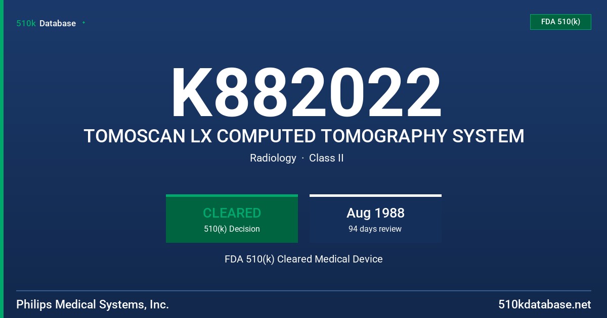 K882022 TOMOSCAN LX COMPUTED TOMOGRAPHY SYSTEM FDA 510(k) Cleared Medical Device