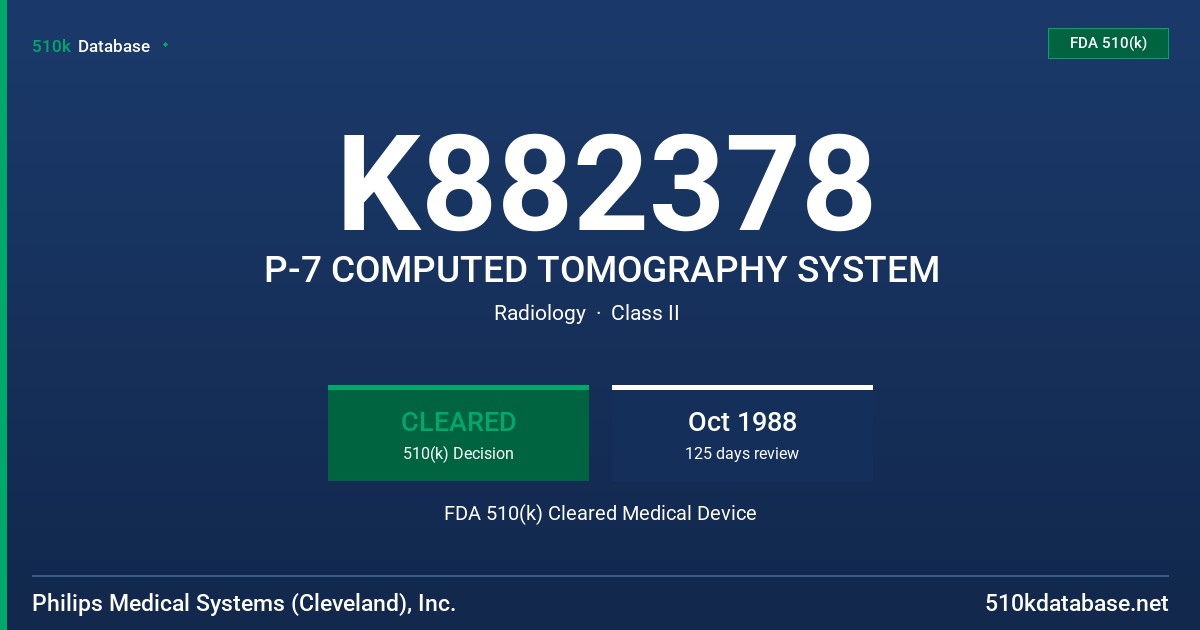 K882378 P-7 COMPUTED TOMOGRAPHY SYSTEM FDA 510(k) Cleared Medical Device