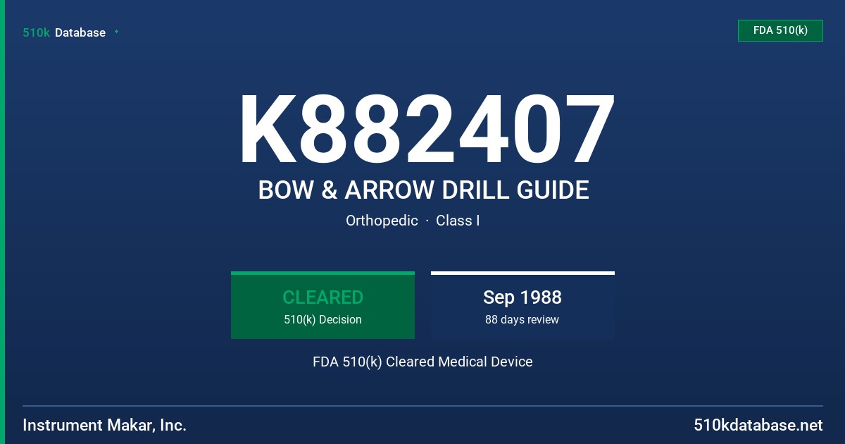 K882407 BOW & ARROW DRILL GUIDE FDA 510(k) Cleared Medical Device