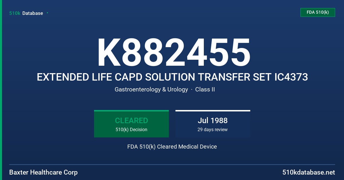 K882455 EXTENDED LIFE CAPD SOLUTION TRANSFER SET IC4373 FDA 510(k) Cleared Medical Device