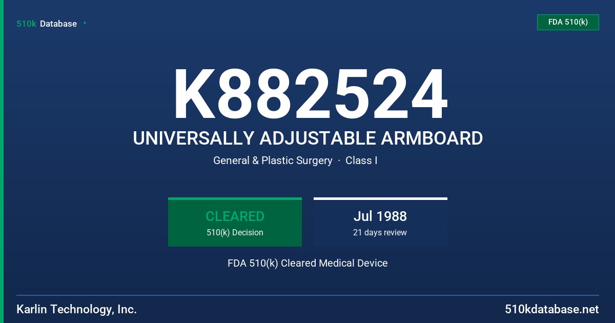 K882524 UNIVERSALLY ADJUSTABLE ARMBOARD FDA 510(k) Cleared Medical Device