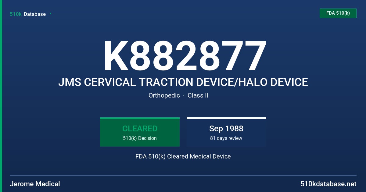 K882877 JMS CERVICAL TRACTION DEVICE/HALO DEVICE FDA 510(k) Cleared Medical Device