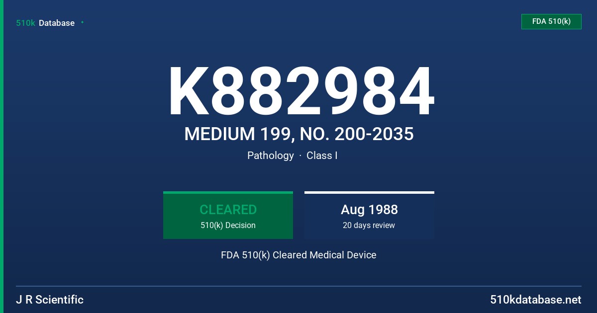 K882984 MEDIUM 199, NO. 200-2035 FDA 510(k) Cleared Medical Device