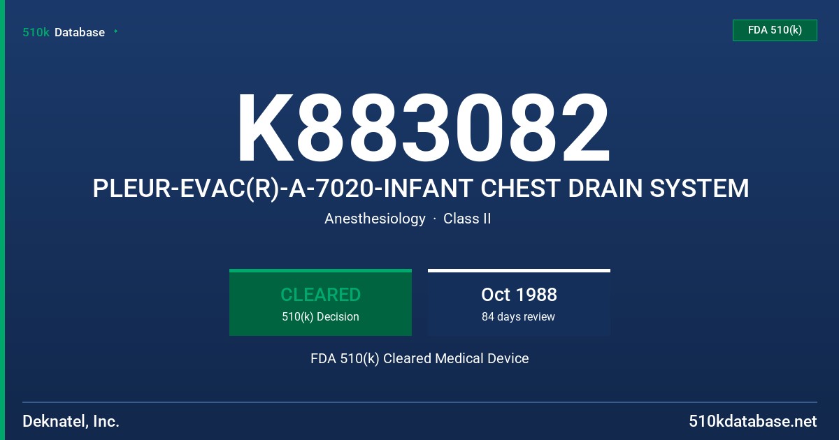 K883082 PLEUR-EVAC(R)-A-7020-INFANT CHEST DRAIN SYSTEM FDA 510(k) Cleared Medical Device
