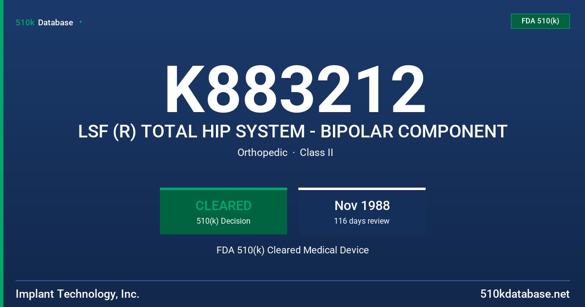 K883212 LSF (R) TOTAL HIP SYSTEM - BIPOLAR COMPONENT FDA 510(k) Cleared Medical Device