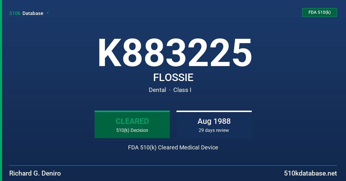 K883225 FLOSSIE FDA 510(k) Cleared Medical Device