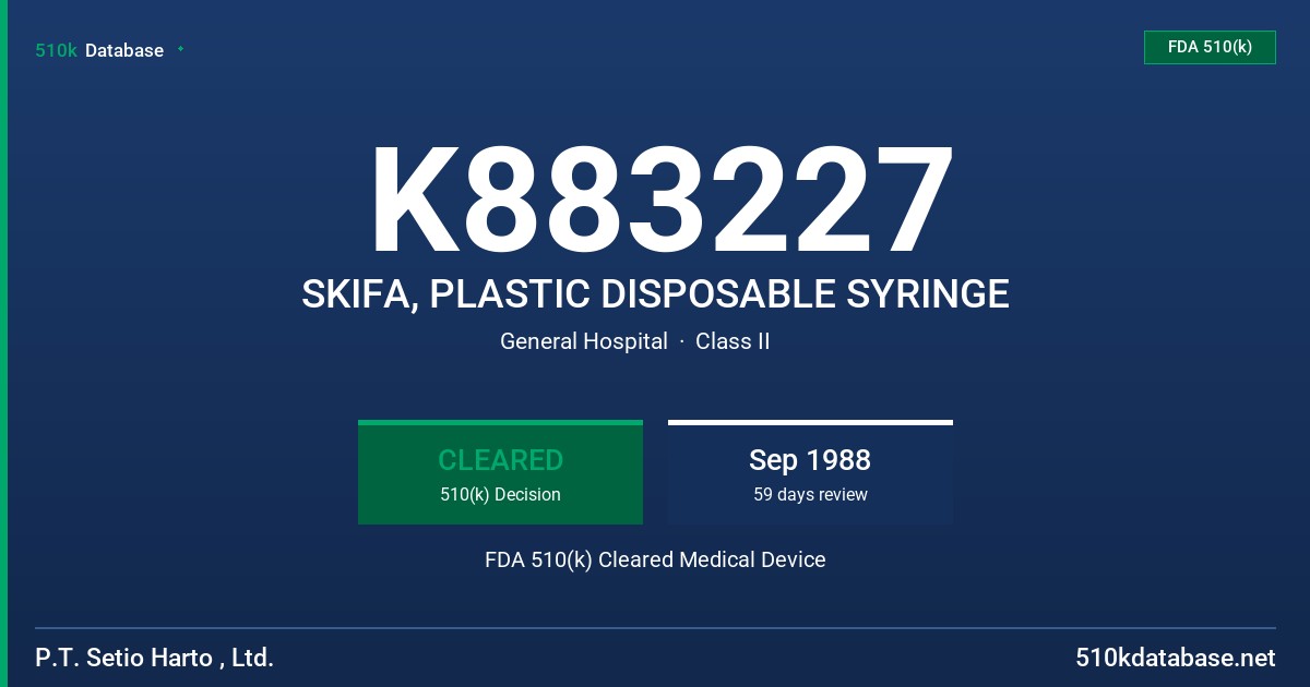 K883227 SKIFA, PLASTIC DISPOSABLE SYRINGE FDA 510(k) Cleared Medical Device