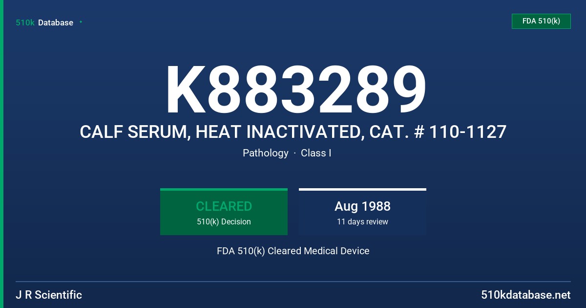 K883289 CALF SERUM, HEAT INACTIVATED, CAT. # 110-1127 FDA 510(k) Cleared Medical Device