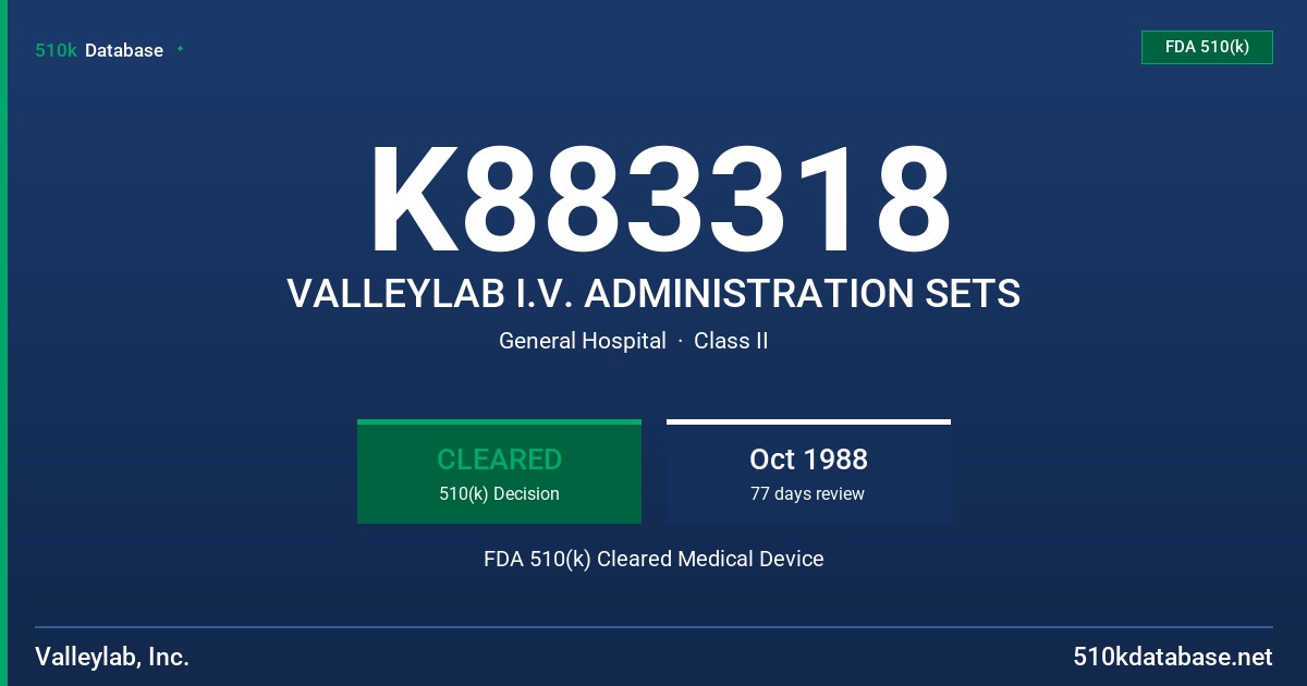 K883318 VALLEYLAB I.V. ADMINISTRATION SETS FDA 510(k) Cleared Medical Device