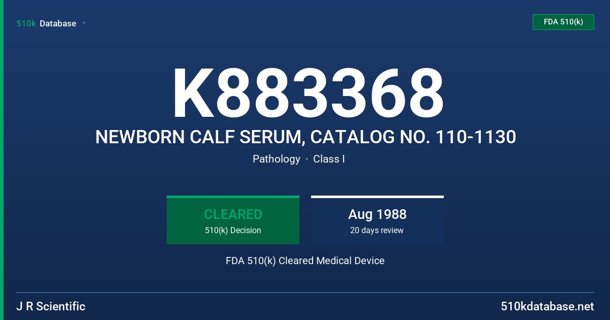 K883368 NEWBORN CALF SERUM, CATALOG NO. 110-1130 FDA 510(k) Cleared Medical Device