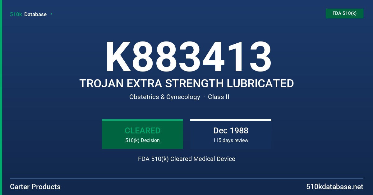 K883413 TROJAN EXTRA STRENGTH LUBRICATED FDA 510(k) Cleared Medical Device