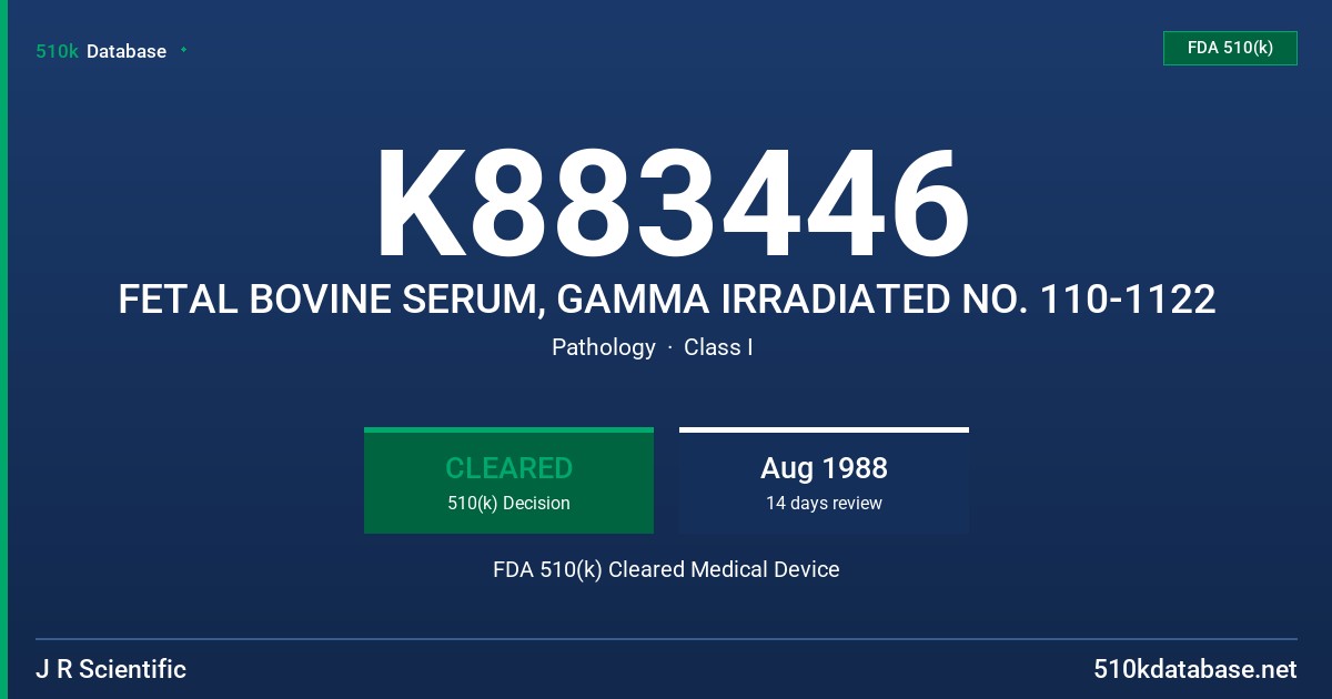 K883446 FETAL BOVINE SERUM, GAMMA IRRADIATED NO. 110-1122 FDA 510(k) Cleared Medical Device