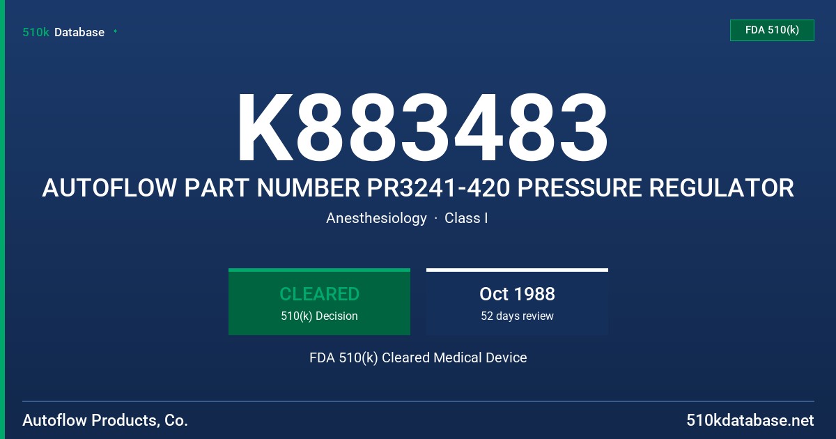 K883483 AUTOFLOW PART NUMBER PR3241-420 PRESSURE REGULATOR FDA 510(k) Cleared Medical Device