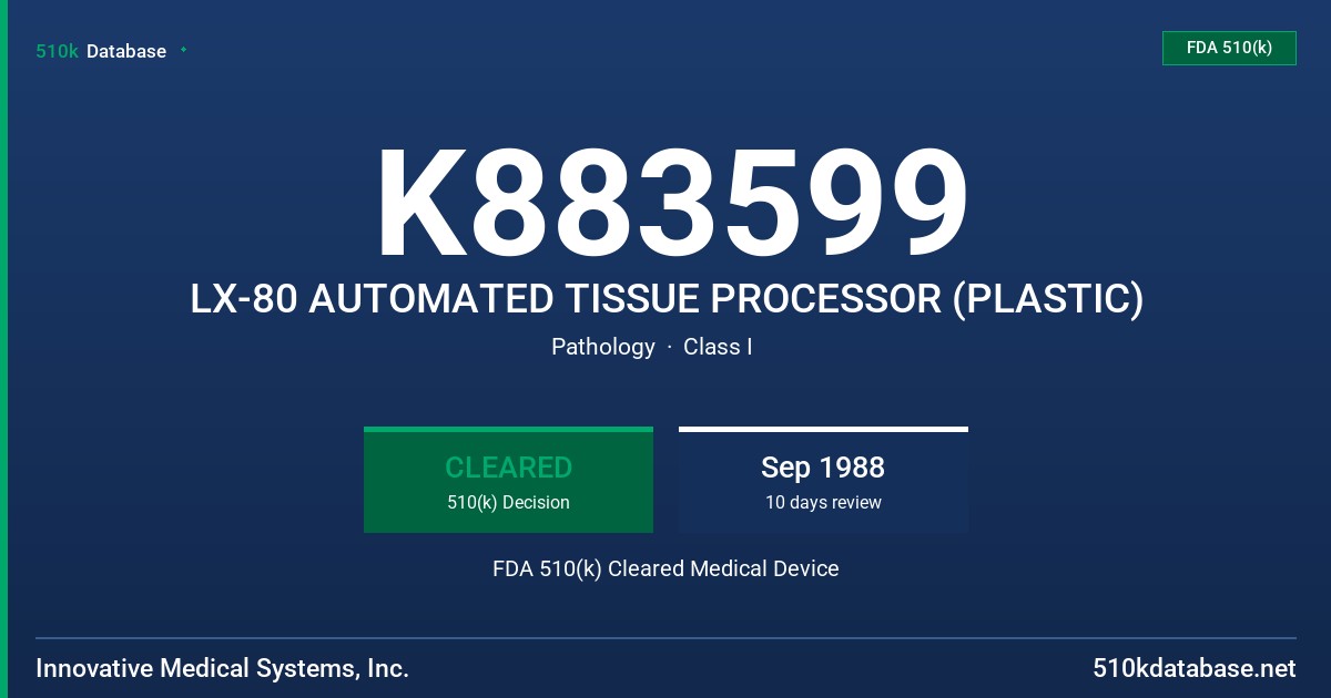 K883599 LX-80 AUTOMATED TISSUE PROCESSOR (PLASTIC) FDA 510(k) Cleared Medical Device