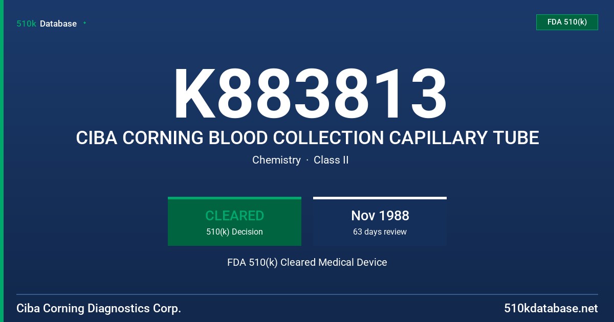 K883813 CIBA CORNING BLOOD COLLECTION CAPILLARY TUBE FDA 510(k) Cleared Medical Device