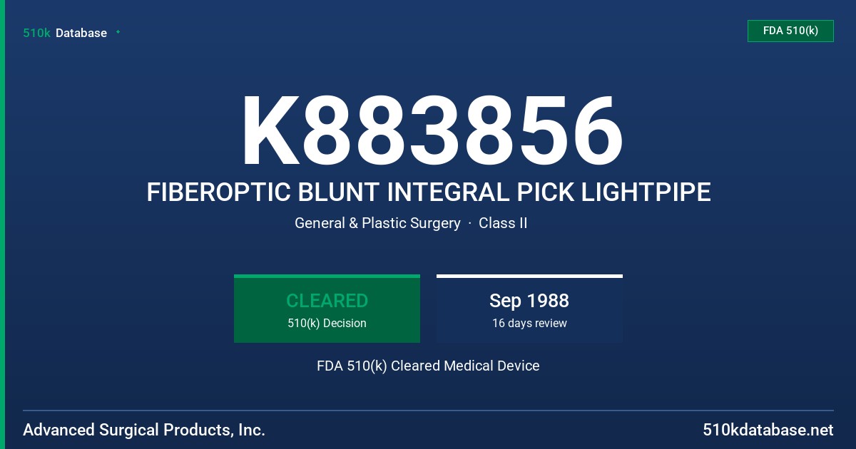 K883856 FIBEROPTIC BLUNT INTEGRAL PICK LIGHTPIPE FDA 510(k) Cleared Medical Device